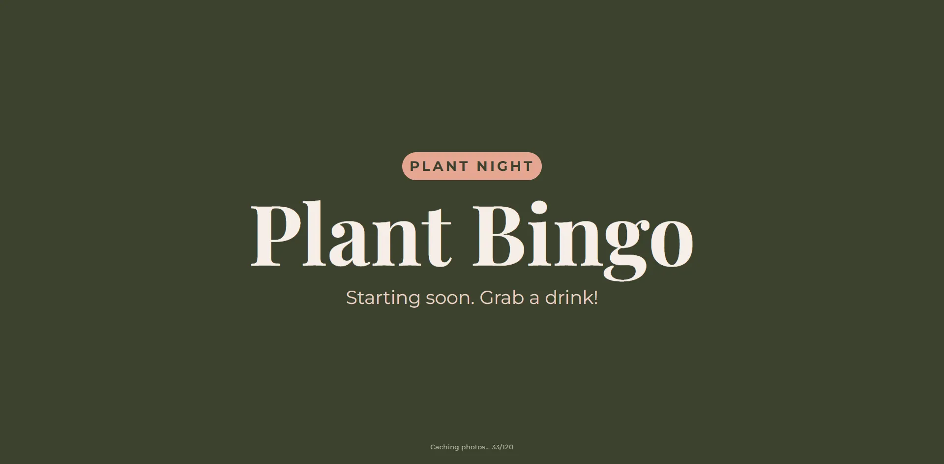 The venue TV before doors: a Plant Night badge above the title Plant Bingo, Starting soon, grab a drink, and a line at the foot reading Caching photos, 33 of 120.